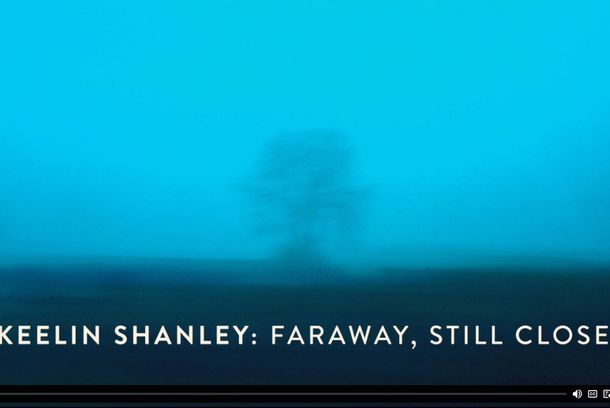 still / picture for Keelin Shanley: Farway, Still Close