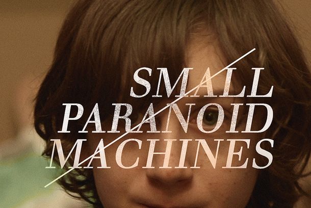 still / picture for Small Paranoid Machines