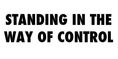 still / picture for Standing in the way of Control