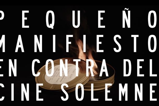 still / picture for Pequeño Manifiesto En Contra del Cine Solemne