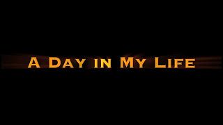 still / picture for A Day in My Life