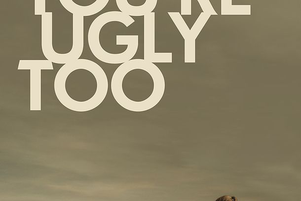 still / picture for You're Ugly Too 
